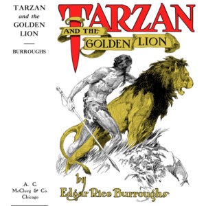 1923: Tarzan and the Golden Lion, A.C. McClurg & Co. dust jacket